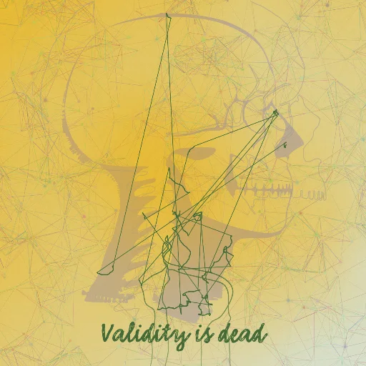 Validity is dead