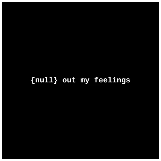 null out my feelings