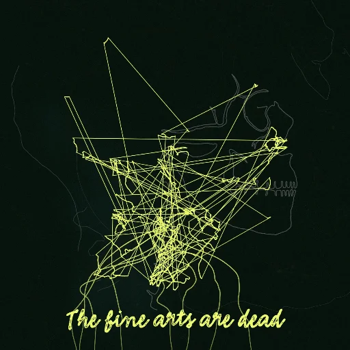 The fine arts are dead