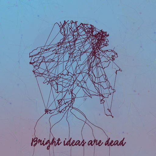 Bright ideas are dead