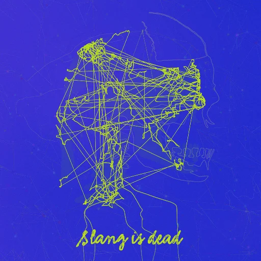Slang is dead