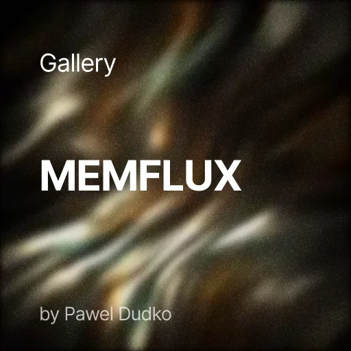 MemFlux by Pawel Dudko