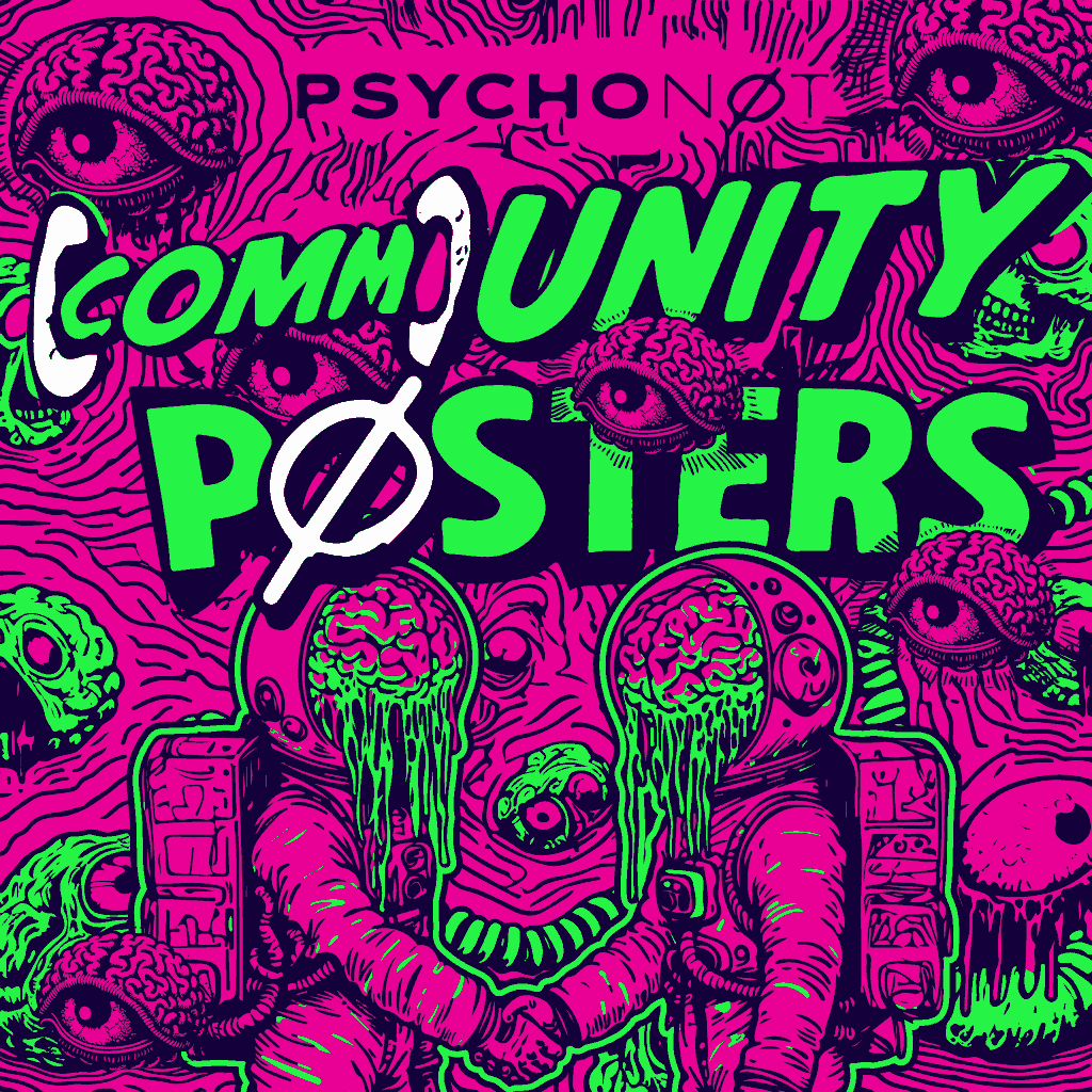 PSYCHONØT Community Posters