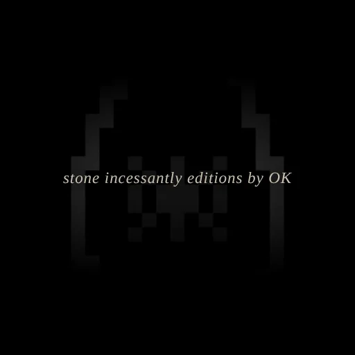 stone incessantly editions by OK