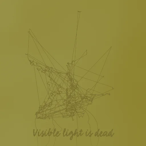 Visible light is dead