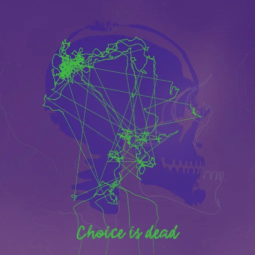 Choice is dead