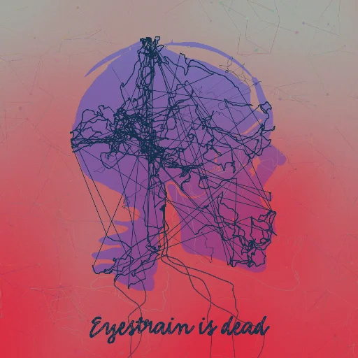 Eyestrain is dead