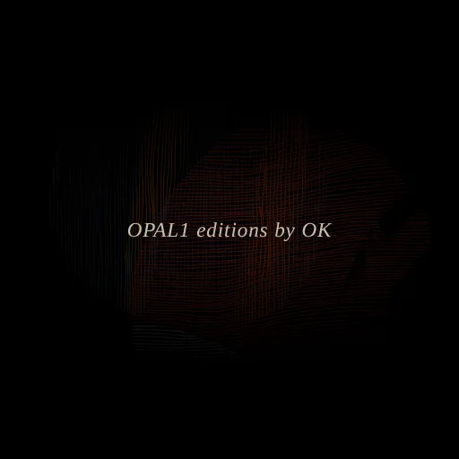 OPAL1 editions by OK