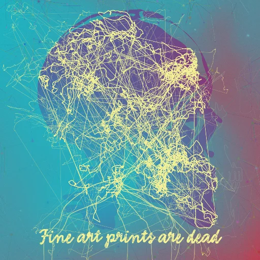 Fine art prints are dead