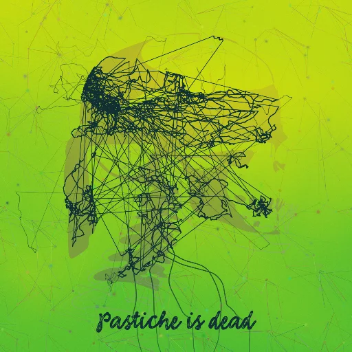 Pastiche is dead