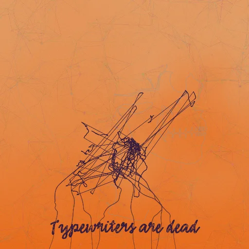 Typewriters are dead