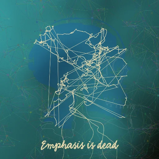 Emphasis is dead
