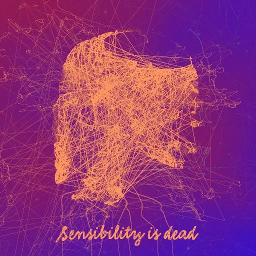 Sensibility is dead