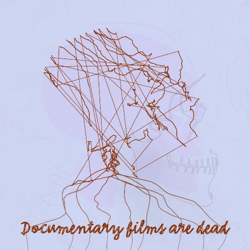 Documentary films are dead