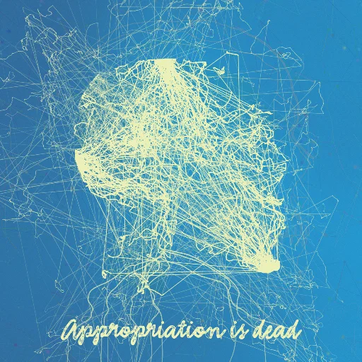 Appropriation is dead