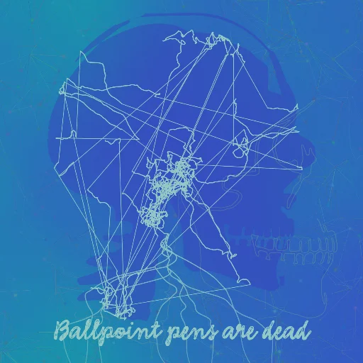 Ballpoint pens are dead