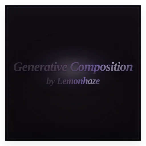 Generative Composition by Lemonhaze