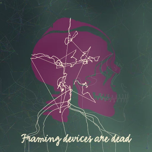 Framing devices are dead