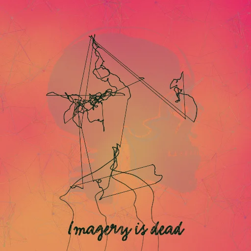 Imagery is dead
