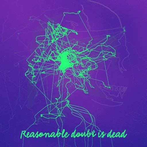 Reasonable doubt is dead