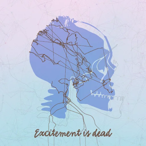 Excitement is dead