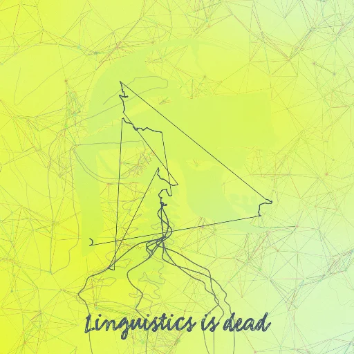 Linguistics is dead