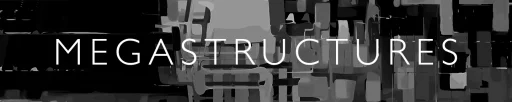 Megastructures by Costo Bravo
