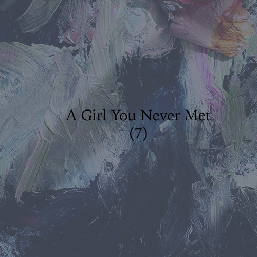 A Girl You Never Met (7) by Zoe Louise