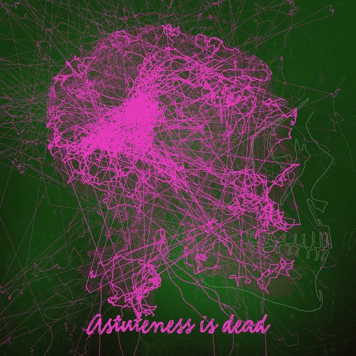 Astuteness is dead