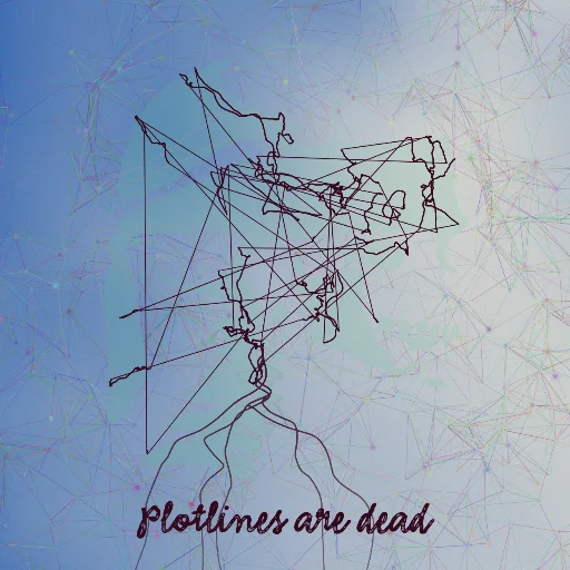 Plotlines are dead