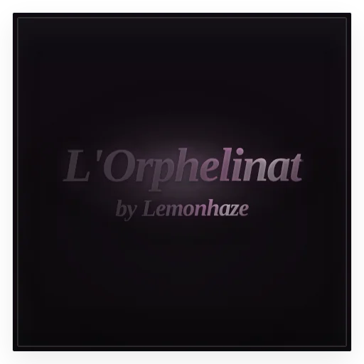 L'Orphelinat by Lemonhaze