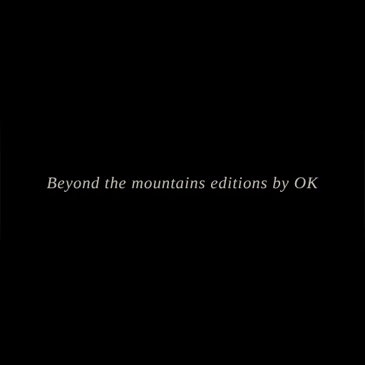 Beyond the mountains editions by OK