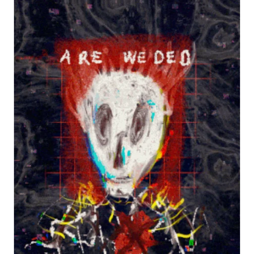 Are We Dead? #29