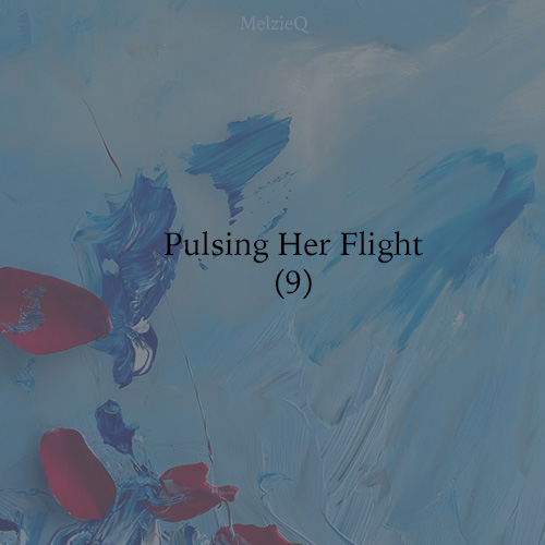 Pulsing Her Flight (9) by Zoe Louise