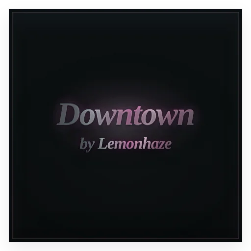 Downtown by Lemonhaze