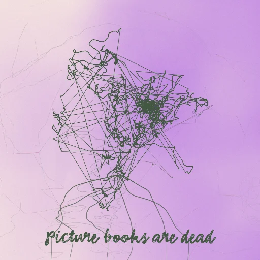 Picture books are dead