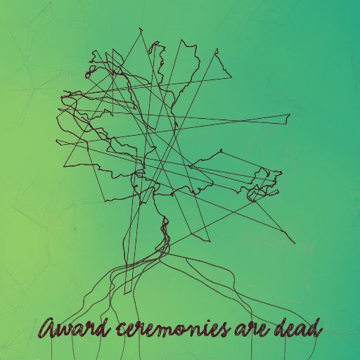 Award ceremonies are dead