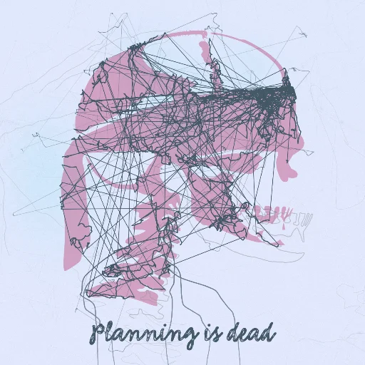 Planning is dead