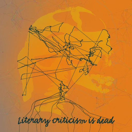 Literary criticism is dead