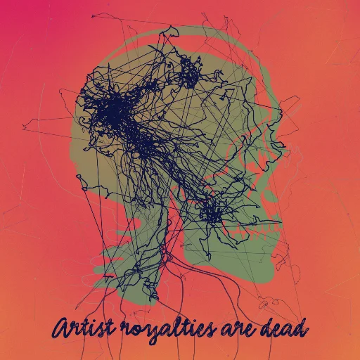 Artist royalties are dead