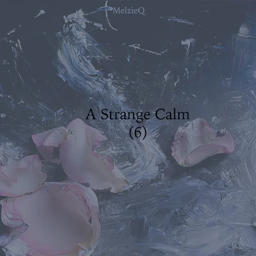 A Strange Calm (6) by Zoe Louise