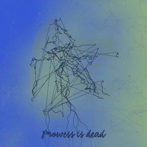 Prowess is dead