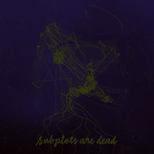 Subplots are dead