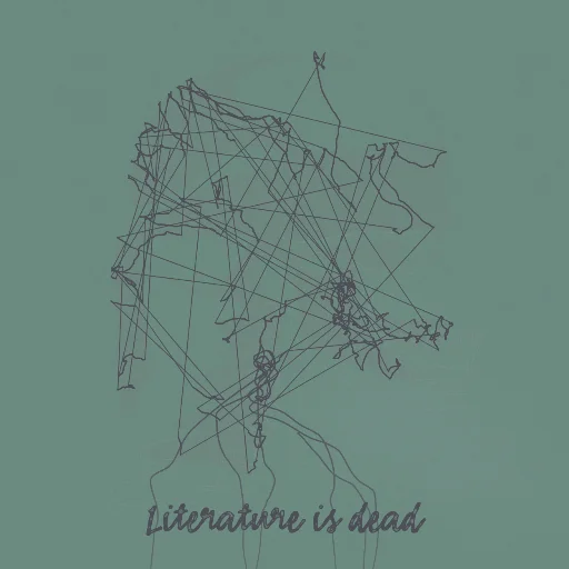 Literature is dead