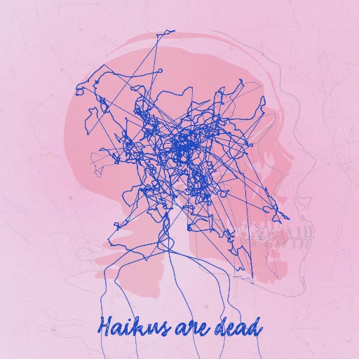 Haikus are dead