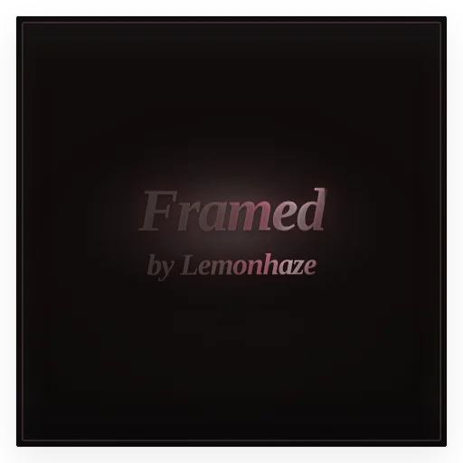 Framed by Lemonhaze