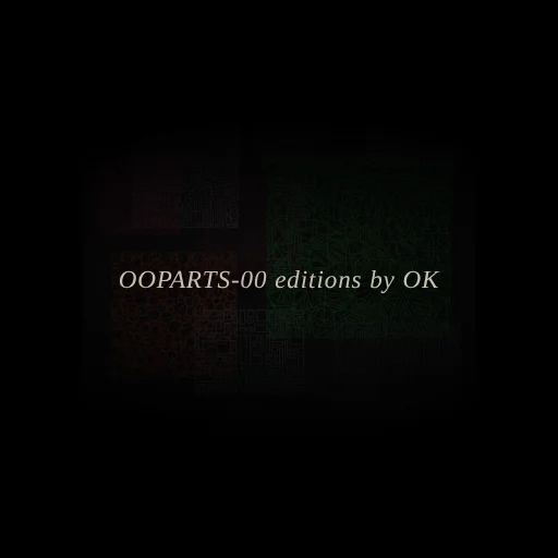 OOPARTS-00 editions by OK