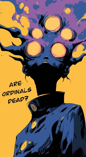 ARE ORDINALS DEAD?