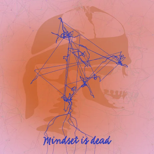 Mindset is dead