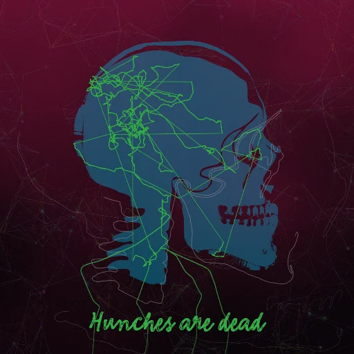 Hunches are dead